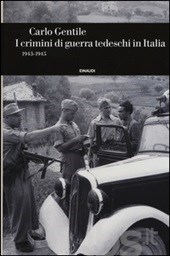 "I crimini di guerra tedeschi in Italia 1943-1945" di Carlo Gentile - 12 dicembre 2015